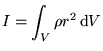 $\displaystyle I = \int_V \rho r^2 \d V$
