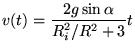 $\displaystyle v(t) = \frac{2g\sin\alpha}{ R_i^2/R^2+3 }t$