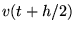 $\displaystyle v(t+h/2)$