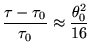 $\displaystyle \frac{\tau-\tau_0}{\tau_0}\approx\frac{\theta_0^2}{16}
$
