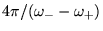 $ 4\pi/(\omega_--\omega_+)$